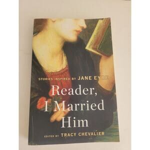 Reader, I Married Him: Stories Inspired by Jane Eyre - Paperback
